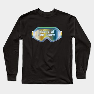 Riders Of The Storm, Ski goggles, Winter Sports, ski holiday Long Sleeve T-Shirt